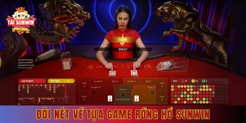 Đôi nét về tựa game rồng hổ sunwin